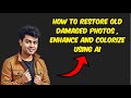 How to Restore Old Damaged Photos , Enhance and Colorize Using AI For Free