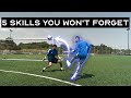 5 SKILLS YOU WILL REMEMBER TO USE IN A GAME