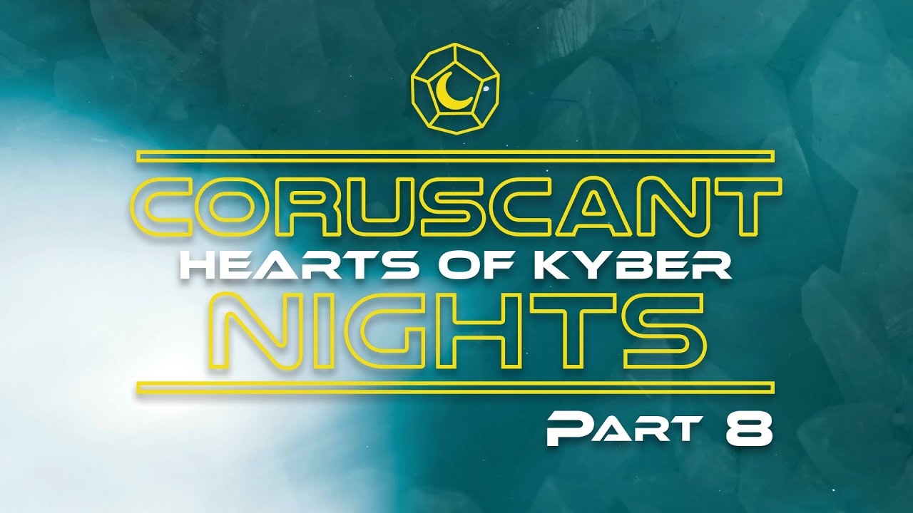 Coruscant Nights | Hearts of Kyber 8 | Star Wars Actual Play RPG Podcast