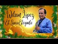 WILSON LOPEZ EL SAXO  - ELEGANTEEL, EL ARTE DE TOCAR EL- SAXO - Maravilloso - Fantástico - Único