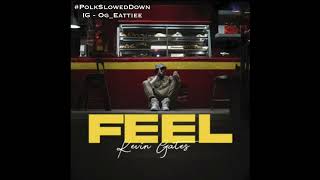 Kevin Gates - Feel #SLOWED
