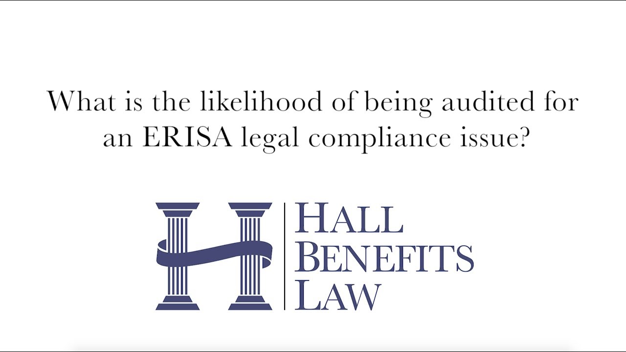 What is the likelihood of being audited for ERISA legal compliance issue?