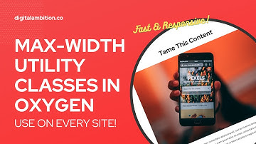 Add These Max-Width Utility Classes to Every Oxygen Site!
