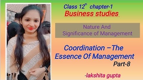 Co-ordination -  Essence of Management | Nature and Significance of Management | Business Studies |