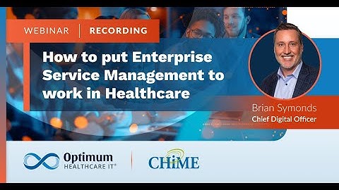 How to put Enterprise Service Management to work in Healthcare