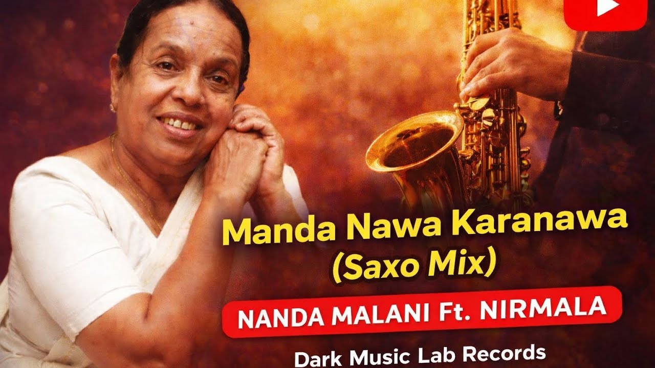 Manda Nawa Karanawa (Saxo Mix) - Nanda Malani Ft. Nirmala - Dark Music Lab Records
