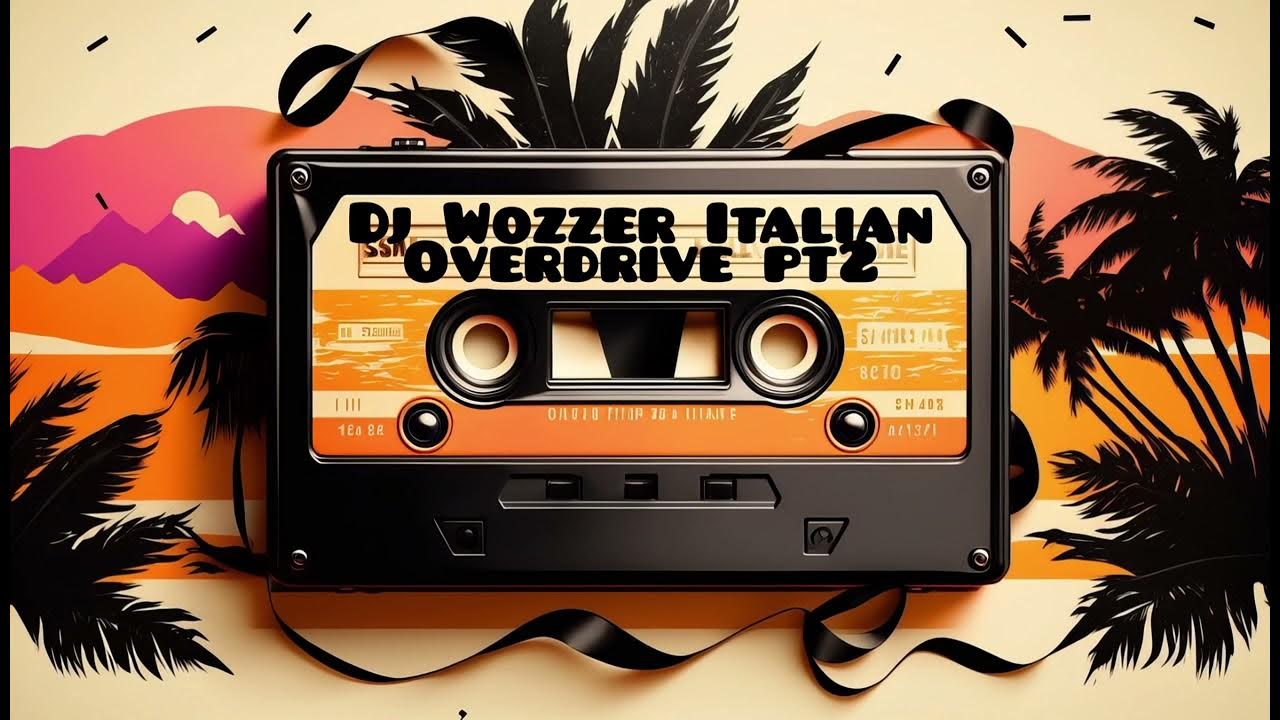 Dj Wozzer Italian Overdrive Pt 2 YouTube