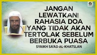 Jangan Lewatkan! Rahasia Doa yang Tidak Akan Tertolak sebelum Berbuka Puasa #NasehatUlama
