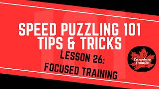 Speed Puzzling 101 - Lesson 26: Focused Training