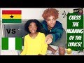 Ghana vs Nigeria: Guess the Meaning of the Lyrics Part 1