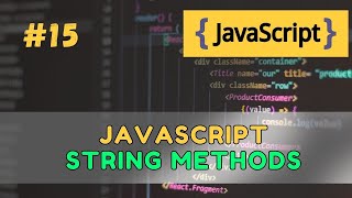 #15 JavaScript String Methods Explained – The Ultimate Cheat Sheet (2025)