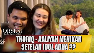 THORIQ LAMAR AALIYAH, MUNGKINKAH MENIKAH SETELAH IDUL ADHA ?? - OBSESI