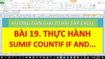 Giải 20 bài tập excel | 19.Thực hành các hàm SUM SUMIF IF COUNTIF LEFT AND