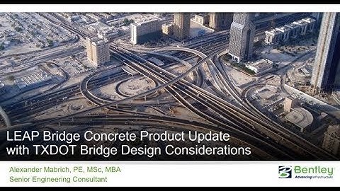 LEAP Bridge Concrete Product Update with TXDOT Bridge Design Considerations