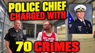 Police Chief Arrested For The Most Heinous Crimes Faces 280 Years In Prison