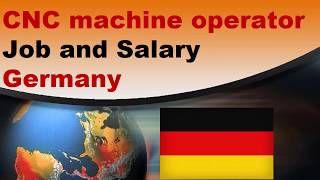 Cnc Machine Operator Salary In Germany Jobs And Wages In Germany Youtube