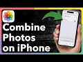 How To Combine Photos On IPhone
