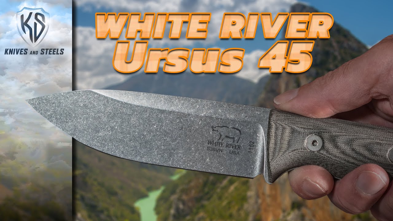 White River Knives Ursus 45 couteau bushcraft et survie YouTube