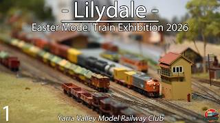 Easter Model Railway Exhibition 2026 - Lilydale - Part 1 | Yarra Valley MRC