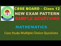 CBSE New Exam Pattern Questions/ Mathematics/Class 12 Term 1 2021/Case Study MCQs/Sample Questions 2