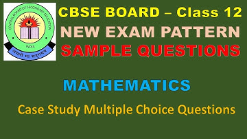 CBSE New Exam Pattern Questions/ Mathematics/Class 12 Term 1 2021/Case Study MCQs/Sample Questions 2