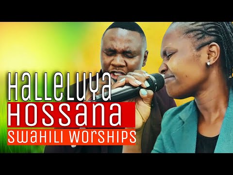HALLELUYA HOSSANA SWAHILI WORSHIP SONGS