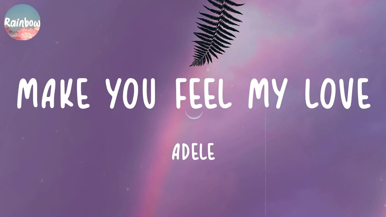 Adele - Make You Feel My Love (Lyrics) - YouTube