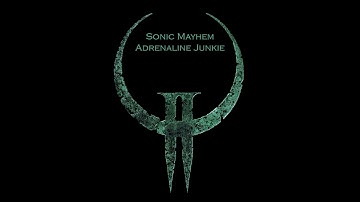 Quake 2 - Adrenaline Junkie (Sonic Mayhem) (2023 Remastered) [4K] [384 kbps AAC]