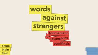 words against strangers tournament of champions semifinals