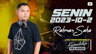 DJ RAHMAN SAHA | SENIN 2023-10-2 | FRIENDSHIP PUB