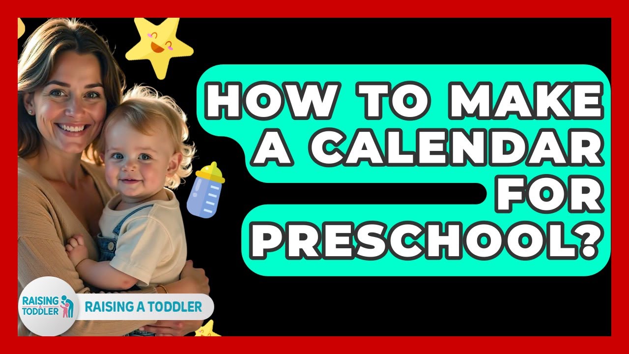 How To Make A Calendar For Preschool? - Raising A Toddler