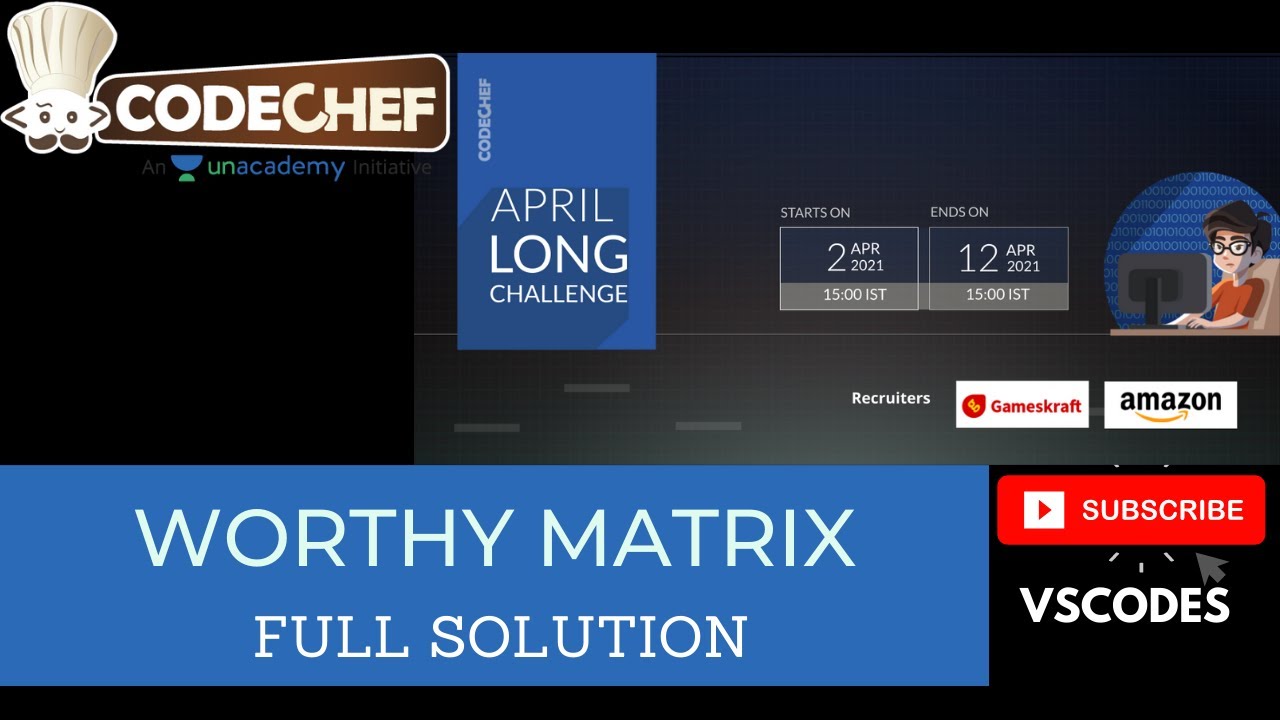 worthy-matrix-codechef-april-long-challenge-2021-explanation-test-cases-youtube