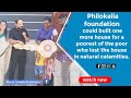 Philokalia foundation could built one more house for a poorest of the poor who lost the house.