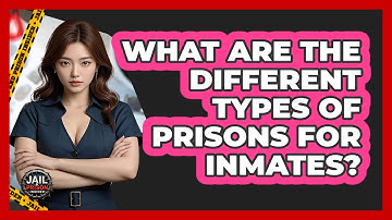 What Are The Different Types Of Prisons For Inmates? - Jail & Prison Insider