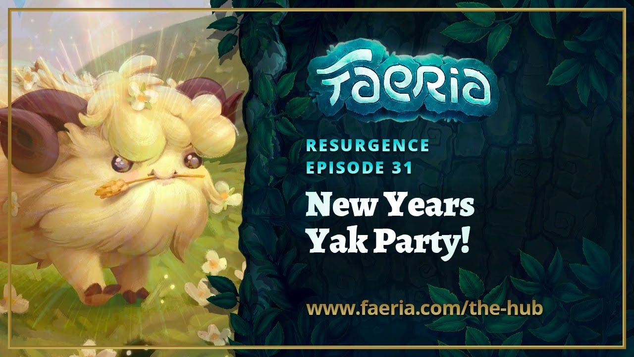 Faeria - Resurgence - New Year Yak Party!