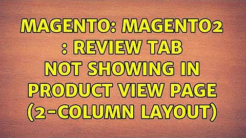 Magento: Magento2 : Review Tab Not showing in Product view Page (2-column layout)