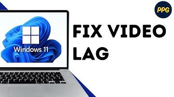How to fix video playback, stuttering, lagging or slow in Windows 11 ?