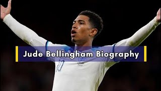 short Biography of jude bellingham Update
