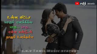 unna vitta yaarum enakku illa WhatsApp love status❤