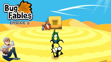 Bug Fables: The Everlasting Sapling (Episode 6, The show & sand)