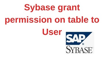 13. Sybase Tutorial: Sybase grant permission on table to User