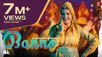 Sapna Choudhary "Banno" Manisha Sharma | New Haryanvi Video Song 2023