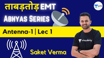 Antenna-1 | L 1 |  EMT | Abhyas Series | GATE 2022 | By Saket Sir