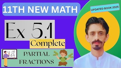 Ch 5 Partial Fractions | Intro + Exercise 5.1 Full | 1st Year Math 2025 New Book