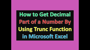 How to Get Decimal Part of a Number By Using Trunc Function in Microsoft Excel