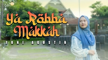 YA ROBBA MAKKAH - YUNI AGUSTIN (Music Video TMD Media Religi)