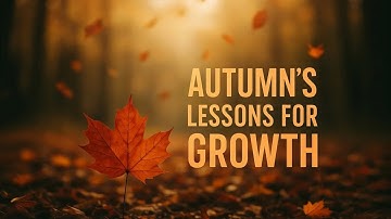 Autumn’s Lessons for Spiritual Growth | 5 Biblical Ways to Grow This Fall