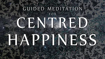 Guided Meditation for Centred Happiness (Free Mindfulness Meditation MP3 Download)