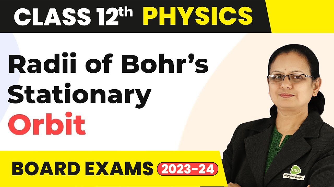 Radii of Bohr’s Stationary Orbit Atoms Class 12 Physics 202223
