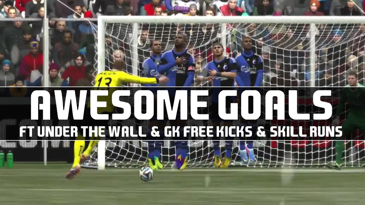 Awesome Goals ft, Under the Wall & GK Free Kicks & Skill Runs YouTube
